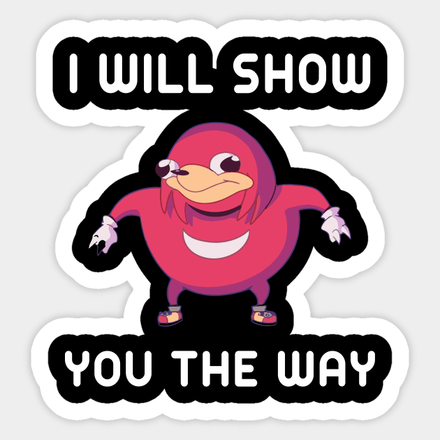 Uganda Knuckles I Will Show You The Way Sticker by maelotti22925